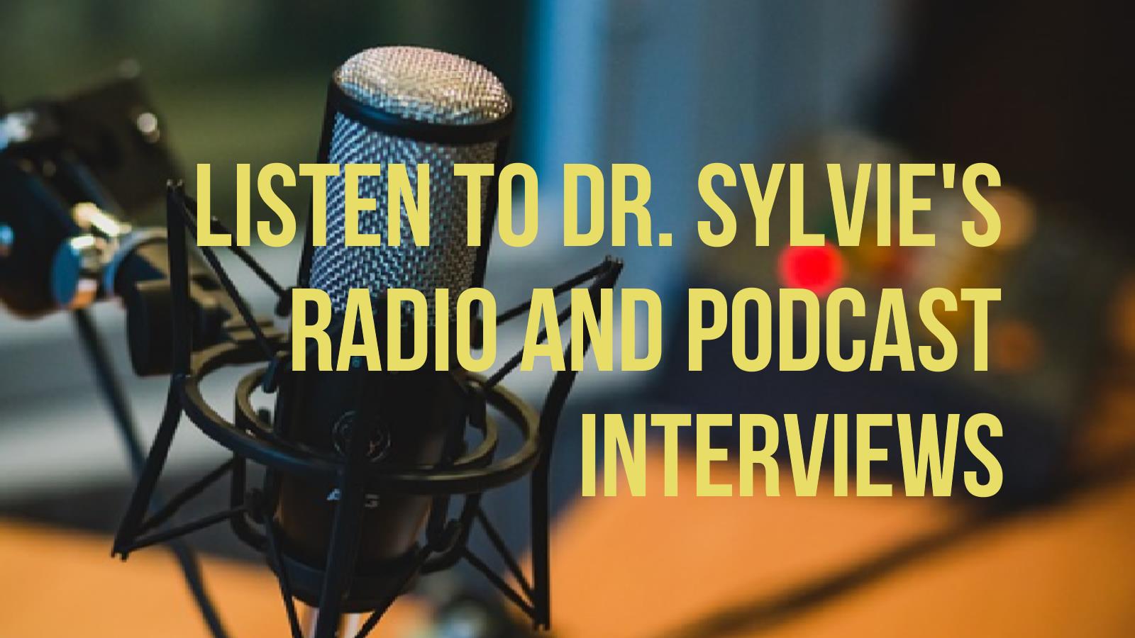 Dr. Sylvies's Podcast Interviews